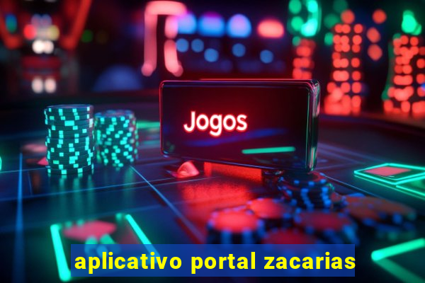 aplicativo portal zacarias